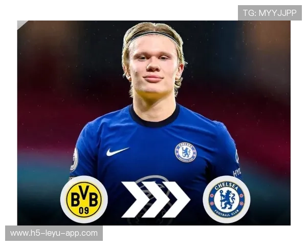 切尔西追哈兰德式垂直冲击：蓝军新赛季的致命利剑